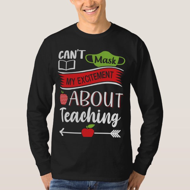 Can t Mask My Excitement About Teaching  Graphic T-Shirt (Front)