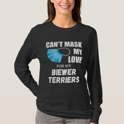 Can t Mask My Love For Biewer Terrier Dog T-Shirt