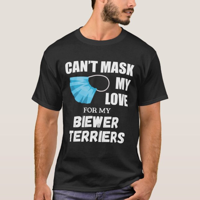 Can t Mask My Love For Biewer Terrier Dog T-Shirt (Front)