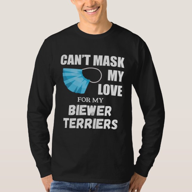 Can t Mask My Love For Biewer Terrier Dog T-Shirt (Front)