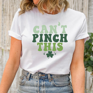 Can’t Pinch This St. Patrick’s Day Shirt