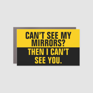 Can’t See My Mirrors - Safety Truck Driver Magnet