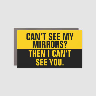 Can’t See My Mirrors - Safety Truck Driver Magnet