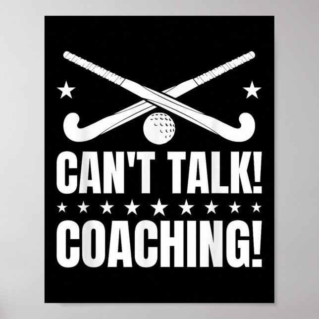 Can`t Talk Coaching - Field Hockey Coach  Poster (Front)