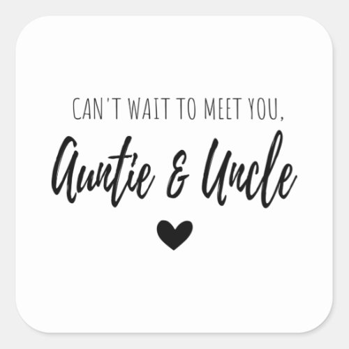 Can t Wait To Meet You  Auntie And Uncle Square Sticker