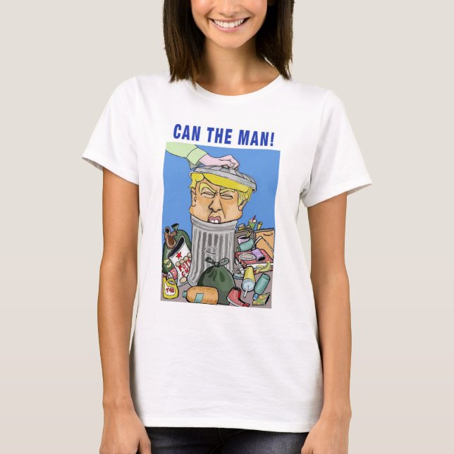 Can the Man white woman's tee shirt (Front)