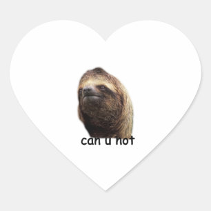 Can u not Sloth Heart Sticker