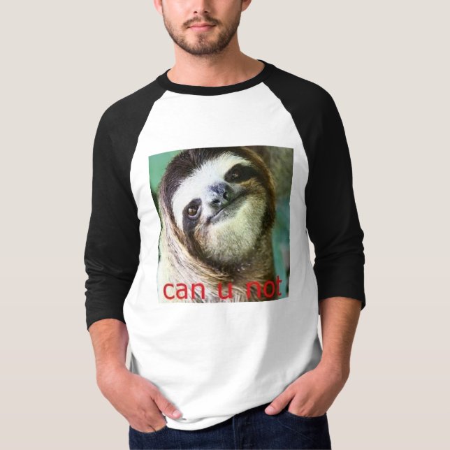 "can u not" sloth shirt (Front)