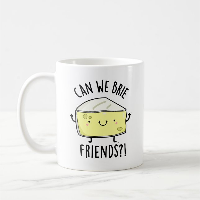 Can We Brie Friends Funny Cheese Pun  Coffee Mug (Left)