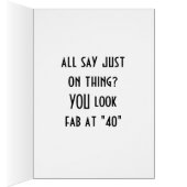 CAN WE SAY-YOU LOOK FAB AT "40" GROUP CARD (Inside (Right))