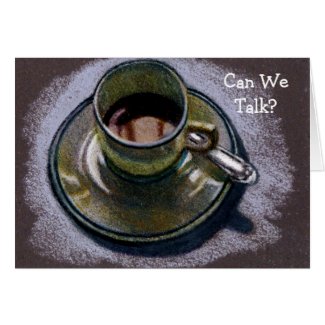 CAN WE TALK? APOLOGY CARD: COFFE CUP Artwork Greeting Card