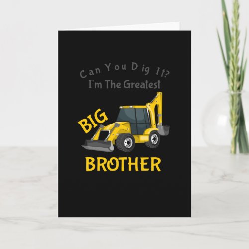 Can You Dig It Im The Greatest Big Brother Card