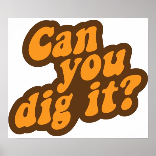 Can You Dig It Poster