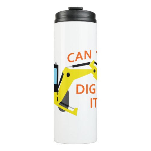Can You Dig It Thermal Tumbler