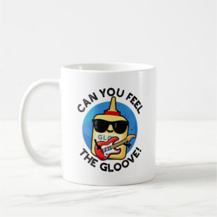 Can You Feel The Gloove Funny Glue Pun  Coffee Mug