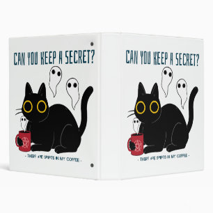 “Can You Keep A Secret There Are Spirits In My Cof 3 Ring Binder