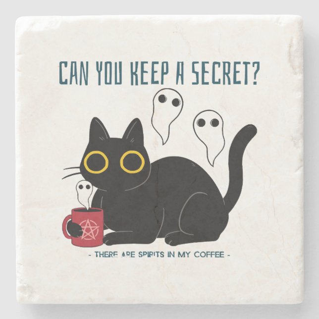 “Can You Keep A Secret There Are Spirits In My Cof Stone Coaster (Front)