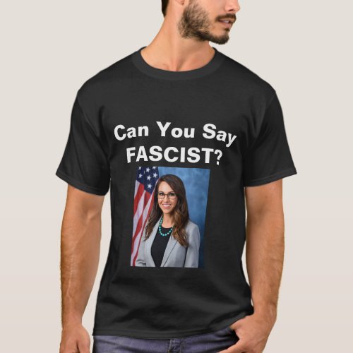 Can You Say Fascist T_Shirt