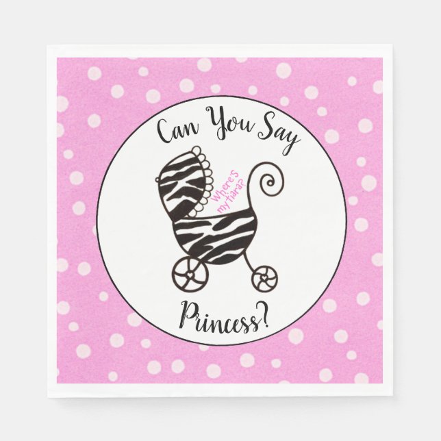 Can you say Princess?  Baby Shower  Napkins (Front)