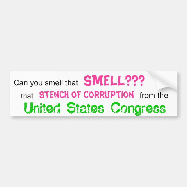 Can you smell that, SMELL???, that, Stench of C... Bumper Sticker (Front)