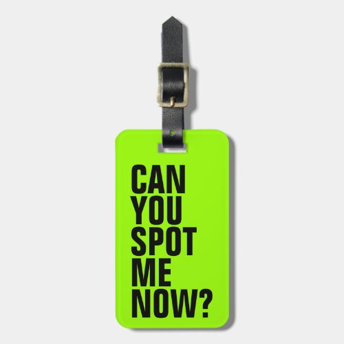 Can You Spot Me Now Funny Luggage Tag _ Green