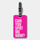 Can You Spot Me Now? Funny Luggage Tag - Pink at Zazzle