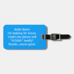 Can You Yell For My Owner? Custom Luggage Tag at Zazzle