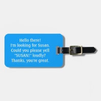 Can you yell for my owner? Custom Luggage Tag