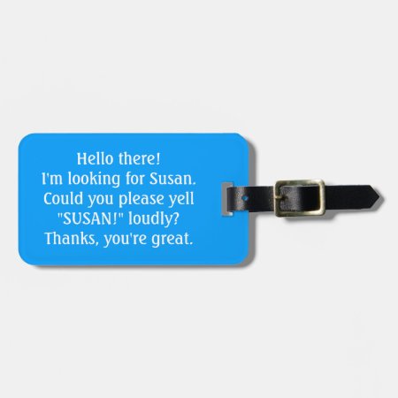 Can You Yell For My Owner? Custom Luggage Tag