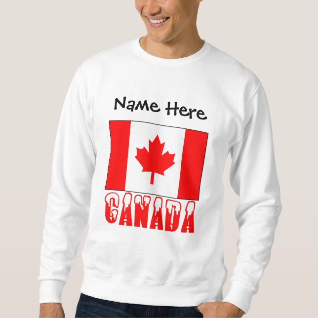 Canada and Canadian Flag with Your Name Sweatshirt (Front)