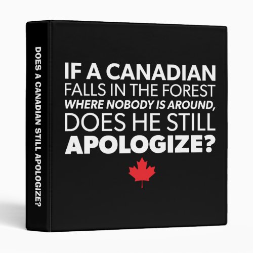 Canada Canadian Humor _ Apologize _ Funny Novelty 3 Ring Binder