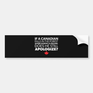 Canada, Canadian Humor - Apologize - Funny Novelty Bumper Sticker