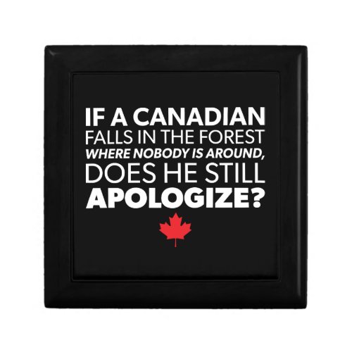 Canada Canadian Humor _ Apologize _ Funny Novelty Gift Box