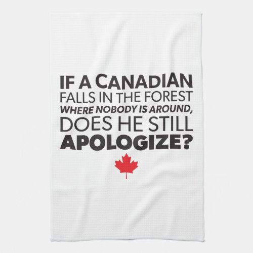 Canada Canadian Humor _ Apologize _ Funny Novelty Kitchen Towel