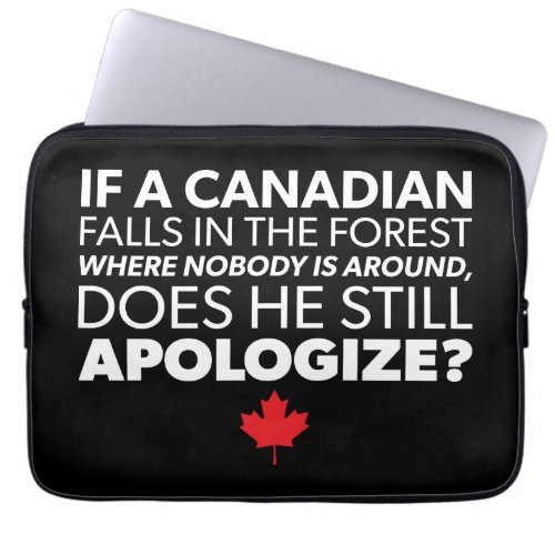 Canada Canadian Humor _ Apologize _ Funny Novelty Laptop Sleeve