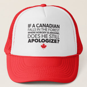 Canada, Canadian Humor - Apologize - Funny Novelty Trucker Hat