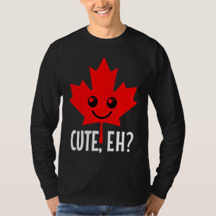 Canada Cute Eh  Maple Leaf Candadian Flag Pride T-Shirt