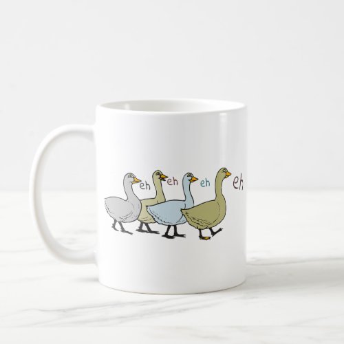 Canada Day Goose Eh  Cute Canadian Geese Saying Eh Coffee Mug