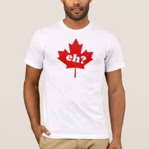 Canada eh? T-Shirt