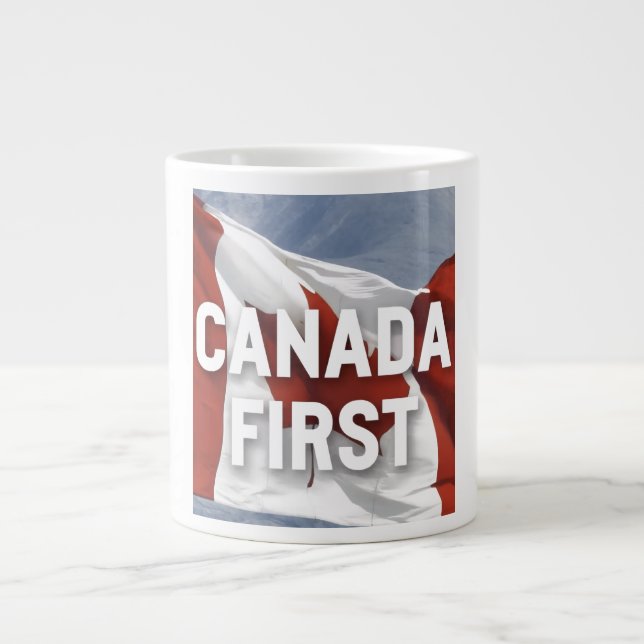Canada first. Conservative Party Canada  Giant Coffee Mug (Front)
