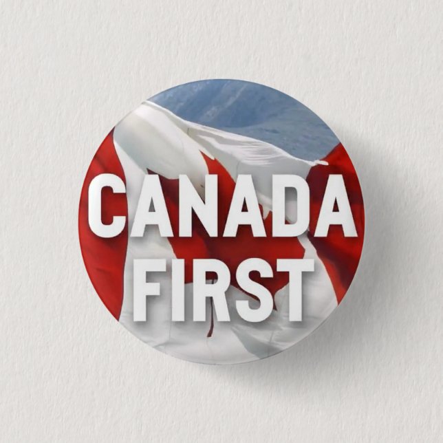 Canada first. Conservative Party Canada message.  Button (Front)