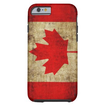 Canada Flag Tough Iphone 6 Case by Crookedesign at Zazzle