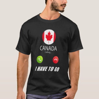 Canada Flag Souvenir Canada Is Calling Is Calling T-Shirt