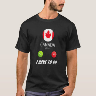 Canada Flag Souvenir Canada Is Calling Is Calling  T-Shirt
