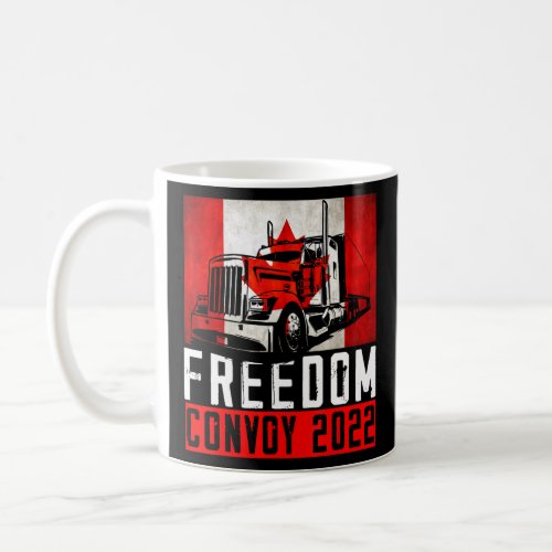 Canada Freedom Convoy 2022 Canadian Truckers Suppo Coffee Mug