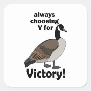 Canada Goose Bird Always Choosing V For Victory Square Sticker