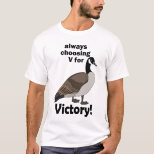Canada Goose Bird Always Choosing V For Victory T-Shirt