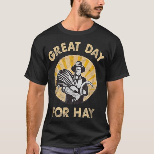 Canada Great Day For Hay Farmers Humor Graphic Des T_Shirt