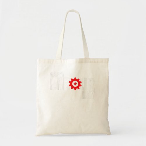 Canada Happy Labour Day Celebration of Labor Day L Tote Bag