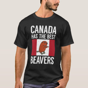 Canada has the best Beavers Canadian T-Shirt